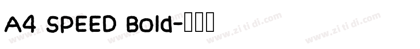 A4 SPEED Bold字体转换